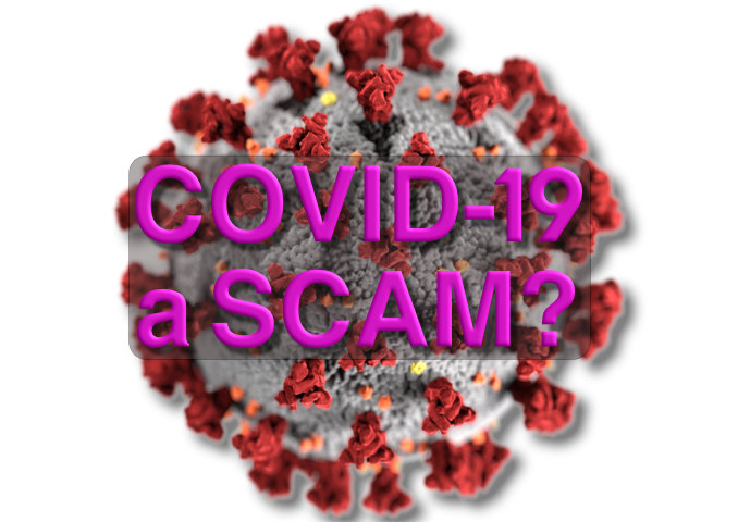 COVID-19 a Scam?